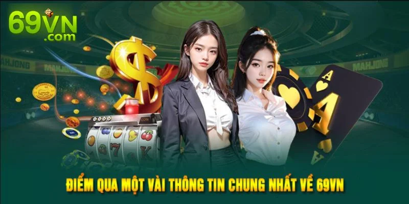 69VN là điểm đến hàng đầu về cá cược trực tuyến hiện nay. 